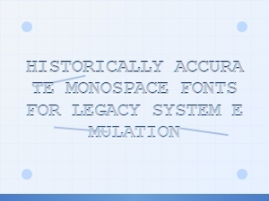 Historically Accurate Monospace Fonts for Legacy System Emulation