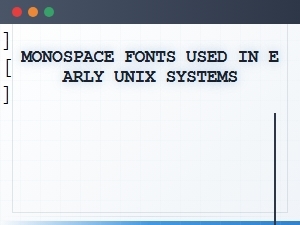 Monospace Fonts in Early Unix Systems