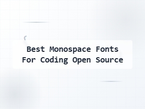 Best Open Source Monospace Fonts for Coding